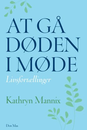 At gå døden i møde af Kathryn Mannix