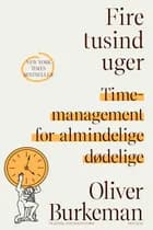 Fire tusind uger af Oliver Burkeman