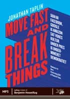 Move fast and break things af Jonathan Taplin