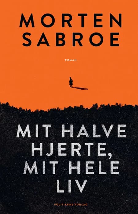 Mit halve hjerte, mit hele liv af Morten Sabroe