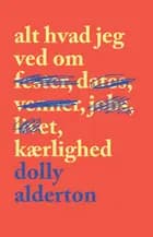 Alt hvad jeg ved om kærlighed