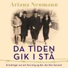 Da tiden gik i stå af Ariana Neumann