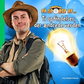 Kristian på sporet af ti opfindelser, der ændrede verden af Kristian Gintberg