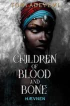 Children of Blood and Bone - Hævnen af Tomi Adeyemi