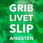 Grib livet - Slip angsten af Pia Callesen