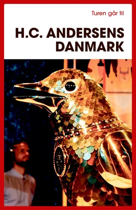 Turen går til H.C. Andersens Danmark af Jannie Schjødt Kold