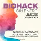Biohack din energi af Nickolai  Damgaard, Jeanette  Oxlund og Sara Møller  Christensen