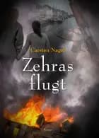 Zehras flugt af Carsten Nagel