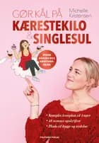 Gør kål på kærestekilo & singlesul af Michelle Kristensen