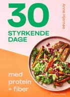 30 styrkende dage med protein + fiber