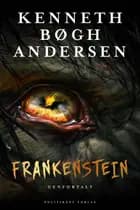 Frankenstein genfortalt af Kenneth Bøgh Andersen