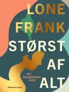 Størst af alt af Lone Frank