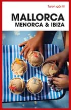 Turen går til Mallorca, Menorca & Ibiza af Jytte Flamsholt Christensen