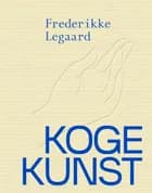 Kogekunst af Frederikke Legaard