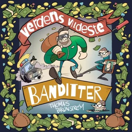 Verdens vildeste banditter 1 af Thomas Brunstrøm