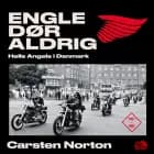 Engle dør aldrig - Hells Angels i Danmark 1957-1997 af Carsten Norton