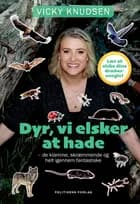 Dyr, vi elsker at hade af Vicky Knudsen