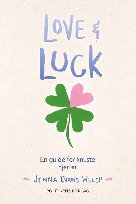 Love & luck - En guide for knuste hjerter af Jenna Evans Welch
