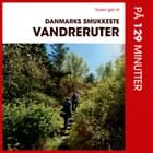 Turen går til Danmarks smukkeste vandreruter på 129 minutter af Gunhild Riske