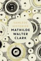 Samlede historier af Mathilde Walter Clark og Mathilde Walter Clark