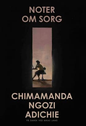 Noter om sorg af Chimamanda Ngozi Adichie