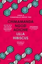 Lilla Hibiscus af Chimamanda Ngozi Adichie