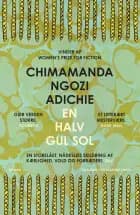En halv gul sol af Chimamanda Ngozi Adichie