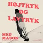 Højtryk og lavtryk af Meg Mason