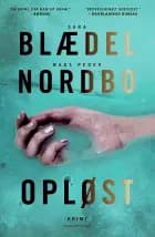 Opløst af Sara Blædel og Mads Peder Nordbo