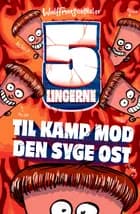 Femlingerne - til kamp mod den syge ost