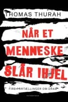 Når et menneske slår ihjel af Thomas Thurah
