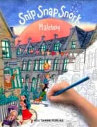Snip Snap Snork Malebogen af Emilie Bruhn, Martin Sommer og Thomas Skov