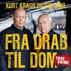 Fra drab til dom af Stine Bolther, Ove Dahl og Kurt Kragh