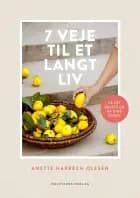 7 veje til et langt liv af Anette Harbech Olesen