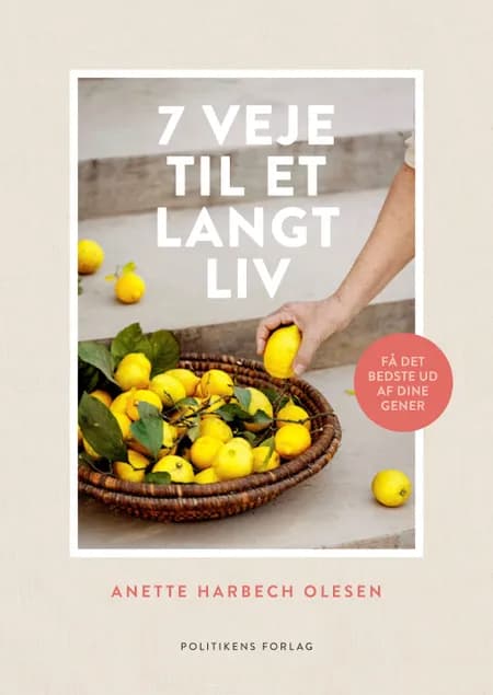 7 veje til et langt liv af Anette Harbech Olesen