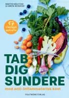 Tab dig sundere - med anti-inflammatorisk kost af Martin Kreutzer