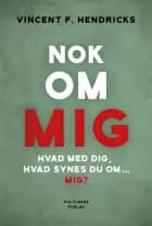 Nok om mig af Vincent F. Hendricks