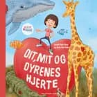 Dit, mit og dyrenes hjerte af Lisbeth Høier Olsen og Jacob Eifer Møller