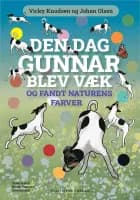 Den dag Gunnar blev væk - og fandt naturens farver af Johan Olsen og Vicky Knudsen