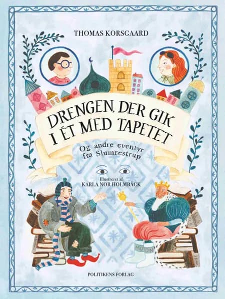 Drengen, der gik i et med tapetet og andre eventyr af Thomas Korsgaard