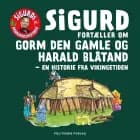 Sigurd fortæller om Gorm den Gamle og Harald Blåtand