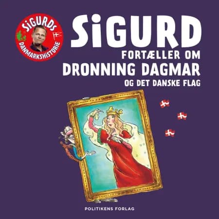 Sigurd fortæller om Dronning Dagmar og det danske flag af Sigurd Barrett