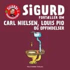 Sigurd fortæller om Carl Nielsen, Louis Pio og opfindelser af Sigurd Barrett
