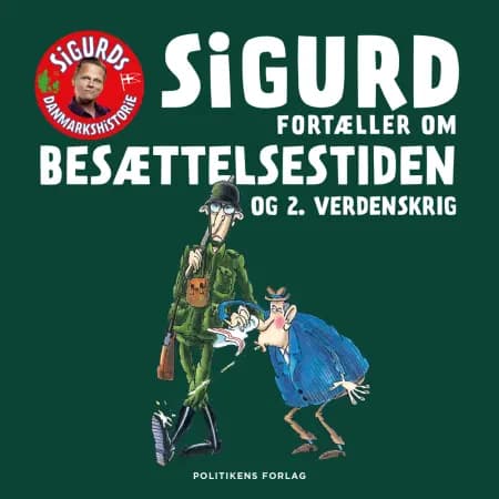 Sigurd fortæller om besættelsestiden og 2. verdenskrig af Sigurd Barrett
