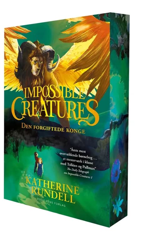 Impossible creatures - Den forgiftede konge af Katherine Rundell