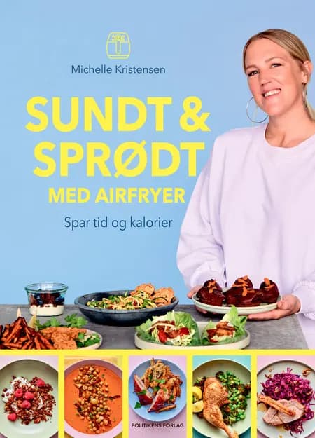 Sundt & sprødt med airfryer af Michelle Kristensen