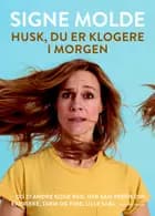 Husk du er klogere i morgen af Signe Molde
