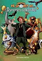 Kristian på sporet af dyrenes rekorder