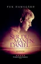 Ser du månen, Daniel af Puk Damsgård