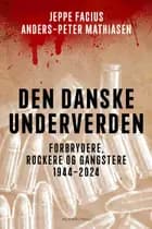 Den danske underverden af Anders-Peter Mathiasen og Jeppe Facius